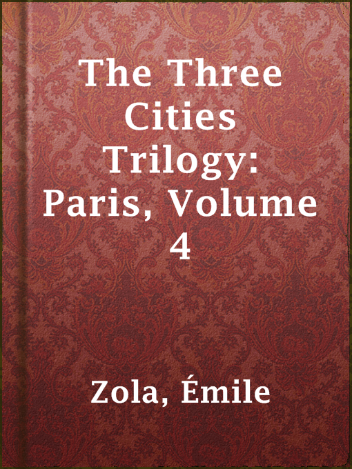 Title details for The Three Cities Trilogy: Paris, Volume 4 by Émile Zola - Available